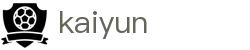 kaiyun-开云（中国）官方网站_KAIYUNSPORTS